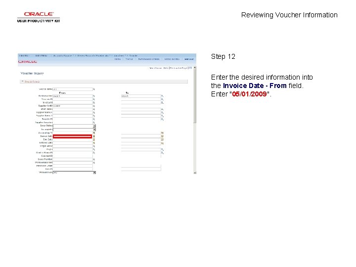 Reviewing Voucher Information Step 12 Enter the desired information into the Invoice Date -