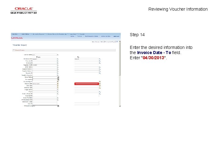 Reviewing Voucher Information Step 14 Enter the desired information into the Invoice Date -