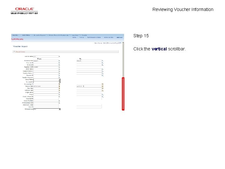 Reviewing Voucher Information Step 15 Click the vertical scrollbar. 