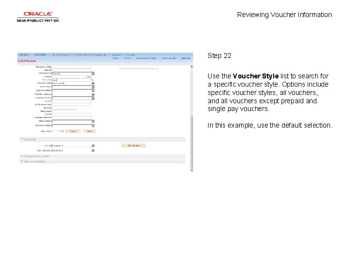 Reviewing Voucher Information Step 22 Use the Voucher Style list to search for a