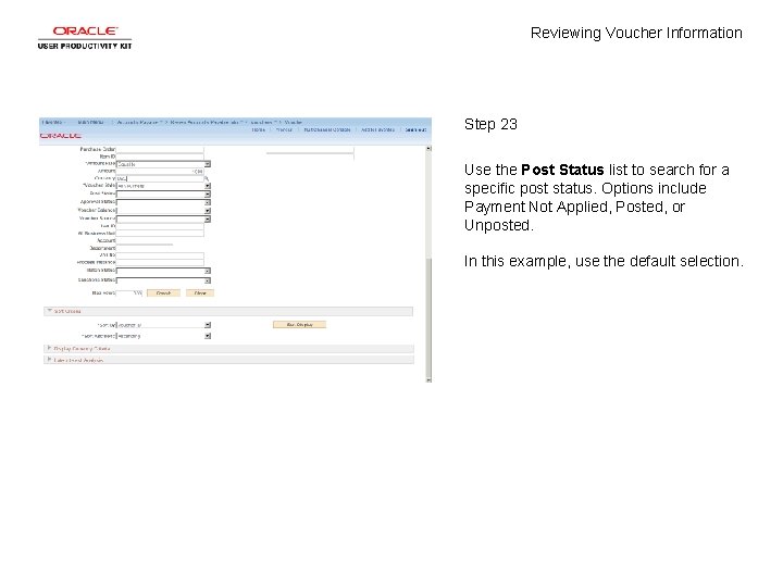 Reviewing Voucher Information Step 23 Use the Post Status list to search for a