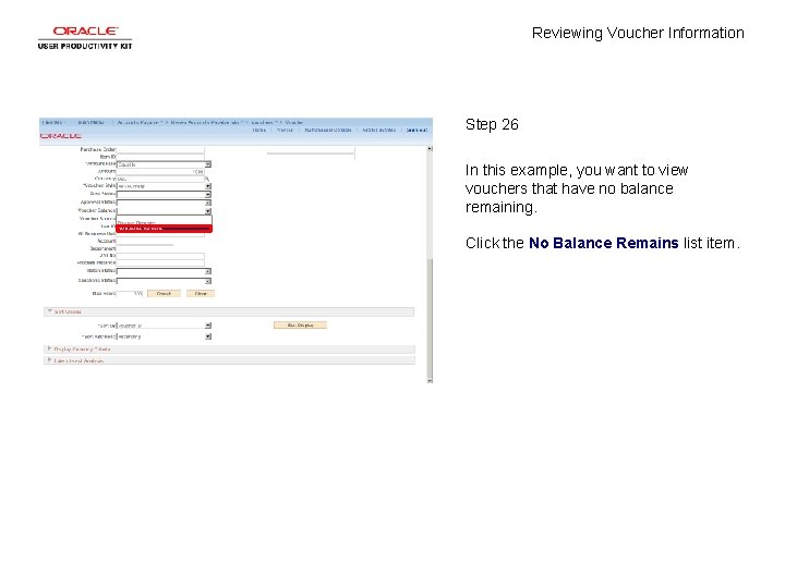 Reviewing Voucher Information Step 26 In this example, you want to view vouchers that