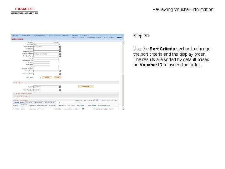 Reviewing Voucher Information Step 30 Use the Sort Criteria section to change the sort