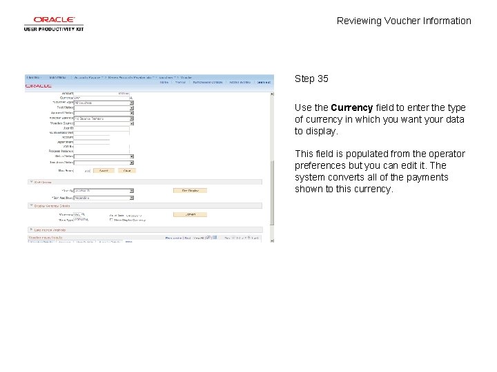 Reviewing Voucher Information Step 35 Use the Currency field to enter the type of