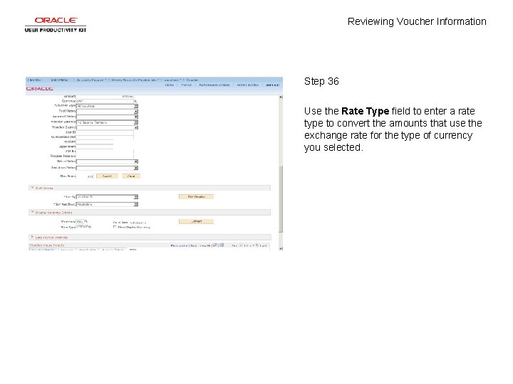 Reviewing Voucher Information Step 36 Use the Rate Type field to enter a rate