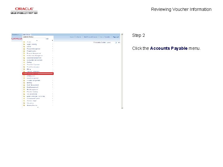 Reviewing Voucher Information Step 2 Click the Accounts Payable menu. 