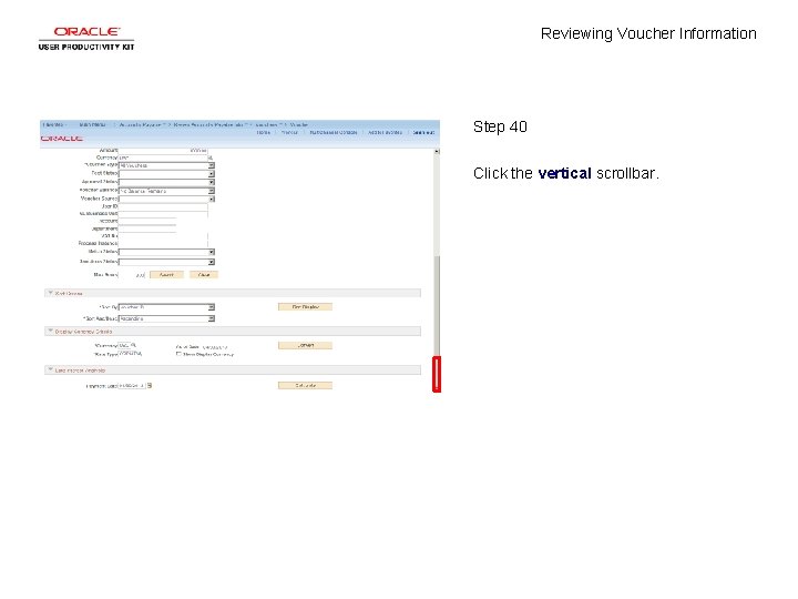 Reviewing Voucher Information Step 40 Click the vertical scrollbar. 