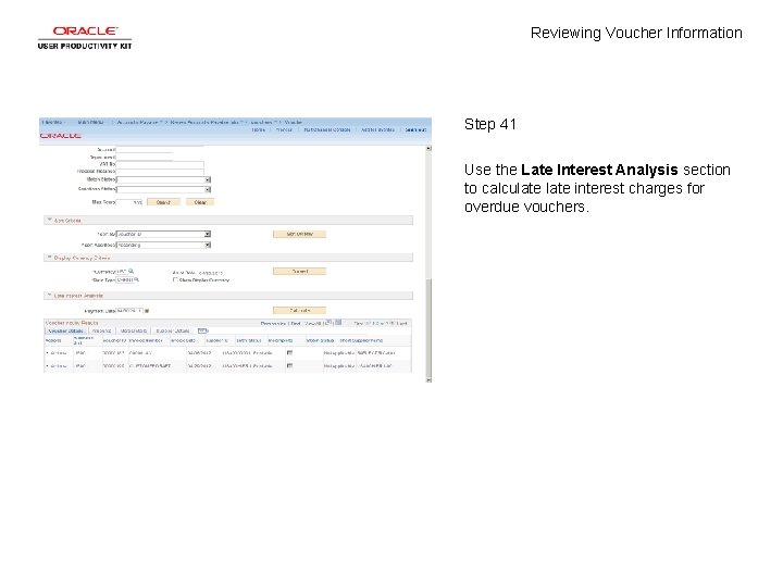 Reviewing Voucher Information Step 41 Use the Late Interest Analysis section to calculate interest