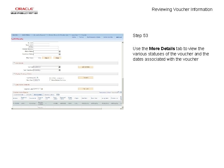 Reviewing Voucher Information Step 53 Use the More Details tab to view the various