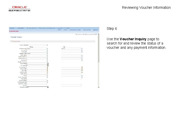 Reviewing Voucher Information Step 6 Use the Voucher Inquiry page to search for and