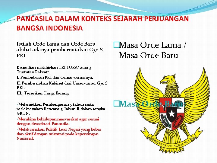 PANCASILA DALAM KONTEKS SEJARAH PERJUANGAN BANGSA INDONESIA Istilah Orde Lama dan Orde Baru akibat