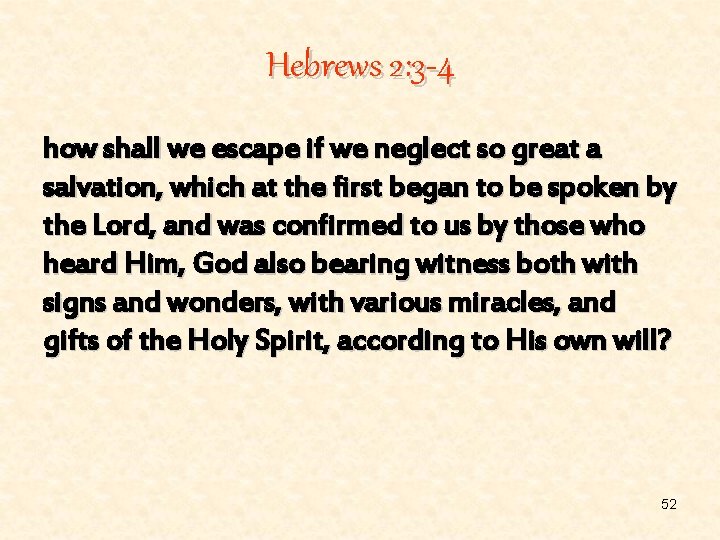 Hebrews 2: 3 -4 how shall we escape if we neglect so great a