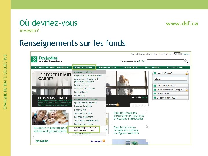 Où devriez-vous investir? Renseignements sur les fonds www. dsf. ca Où devriez-vous investir? Renseignements sur les fonds www. dsf. ca