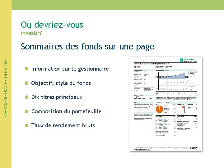 Où devriez-vous investir? Sommaires des fonds sur une page n Information sur le gestionnaire Où devriez-vous investir? Sommaires des fonds sur une page n Information sur le gestionnaire