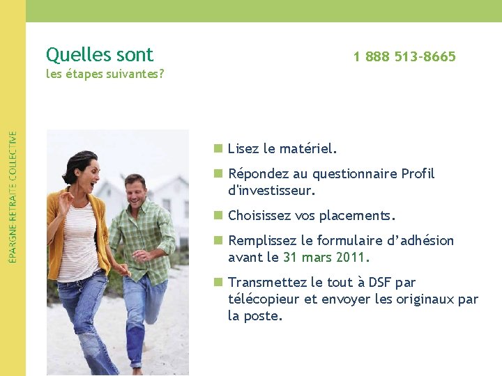 Quelles sont 1 888 513 -8665 les étapes suivantes? n Lisez le matériel. n Quelles sont 1 888 513 -8665 les étapes suivantes? n Lisez le matériel. n