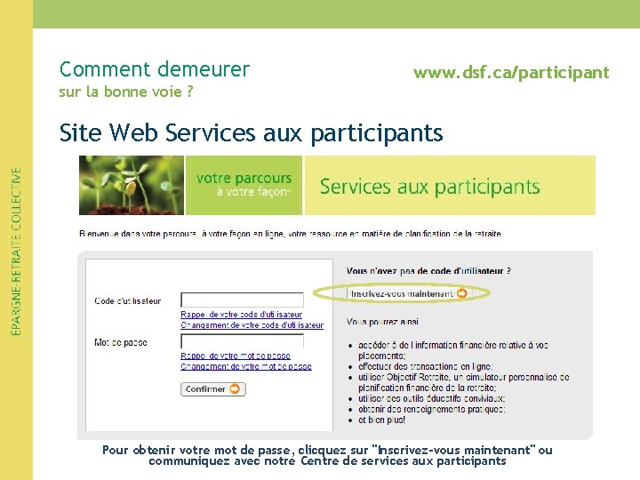 Comment demeurer sur la bonne voie ? www. dsf. ca/participant Site Web Services aux Comment demeurer sur la bonne voie ? www. dsf. ca/participant Site Web Services aux