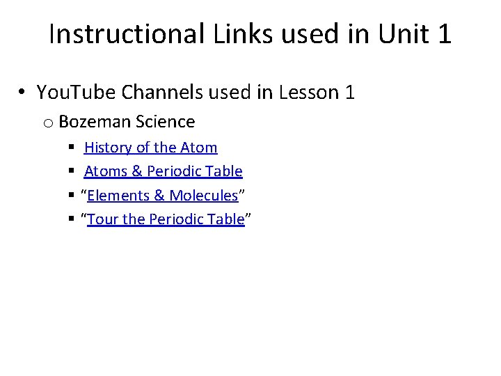 Instructional Links used in Unit 1 • You. Tube Channels used in Lesson 1