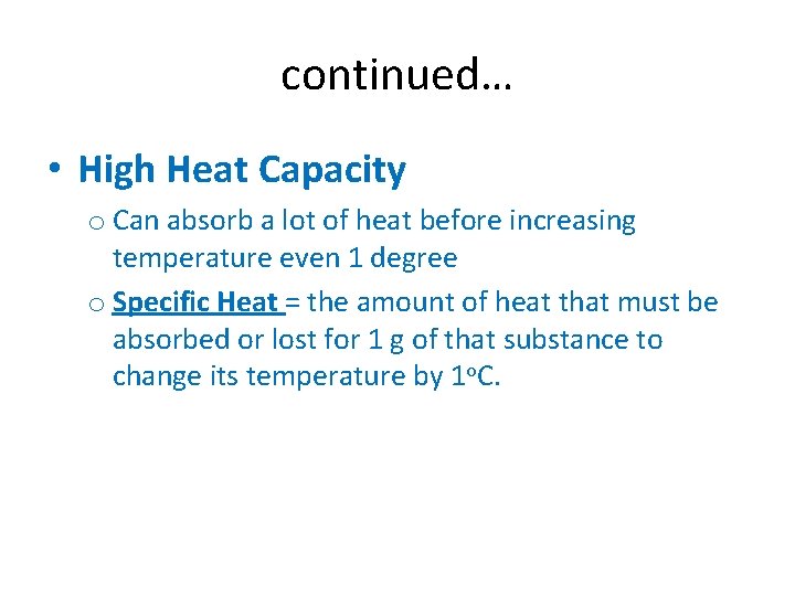 continued… • High Heat Capacity o Can absorb a lot of heat before increasing