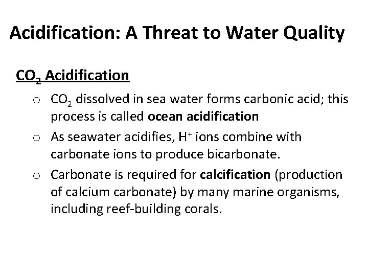 Acidification: A Threat to Water Quality CO 2 Acidification o CO 2 dissolved in