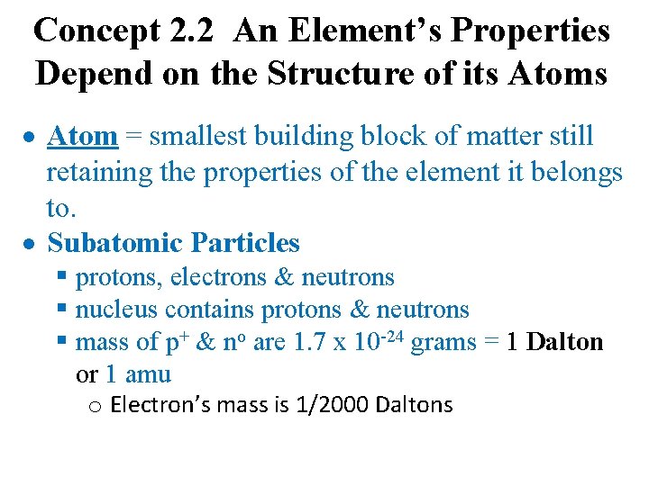 Concept 2. 2 An Element’s Properties Depend on the Structure of its Atoms Atom