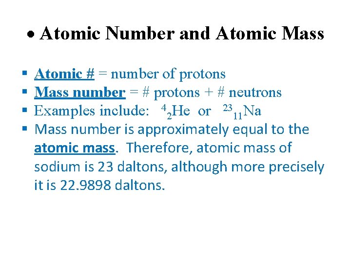  Atomic Number and Atomic Mass Atomic # = number of protons Mass number
