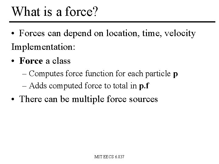 Computer Animation Particle systems massspring Some slides courtesy