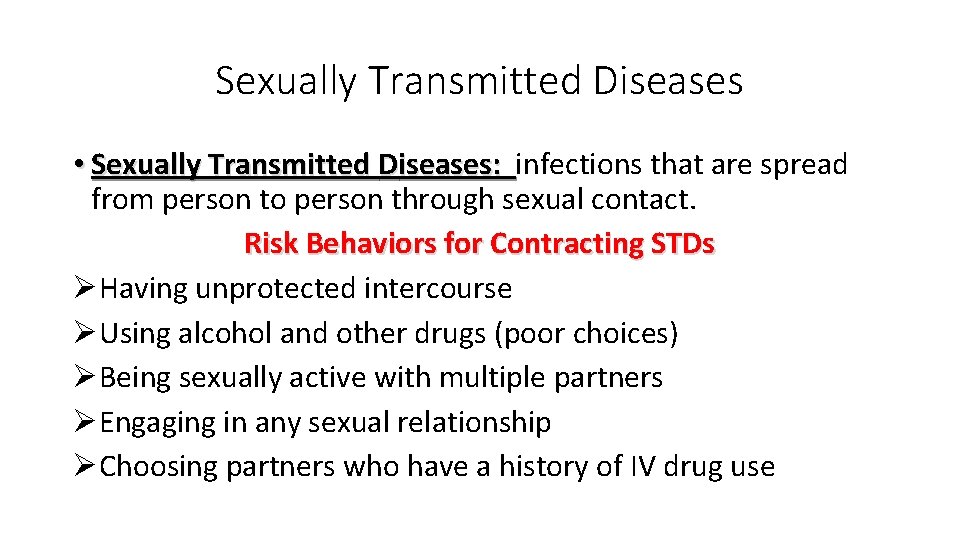 Sexually Transmitted Diseases • Sexually Transmitted Diseases: infections that are spread from person to