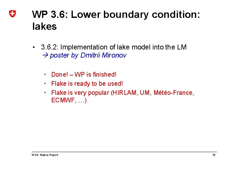 WP 3. 6: Lower boundary condition: lakes • 3. 6. 2: Implementation of lake