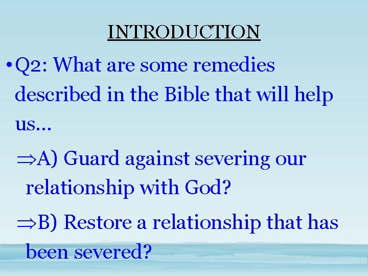 INTRODUCTION • Q 2: What are some remedies described in the Bible that will