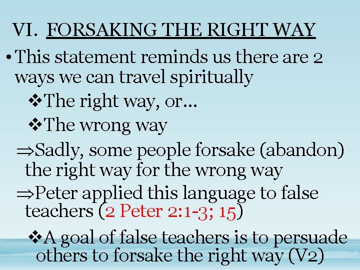 VI. FORSAKING THE RIGHT WAY • This statement reminds us there are 2 ways