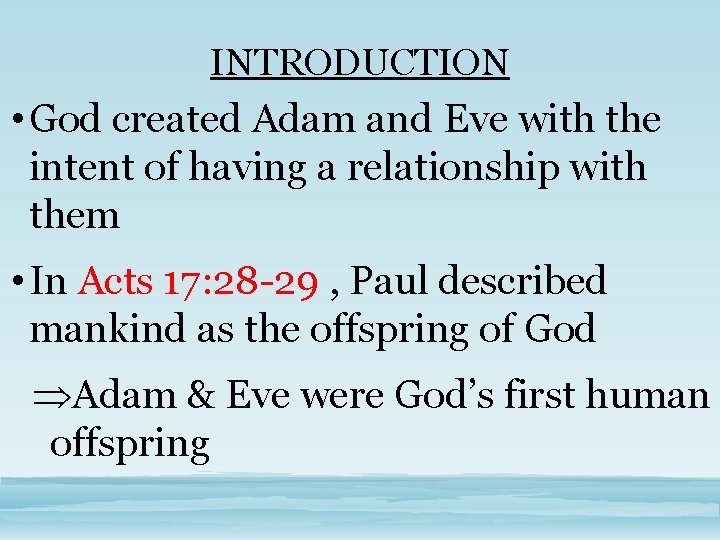 INTRODUCTION • God created Adam and Eve with the intent of having a relationship