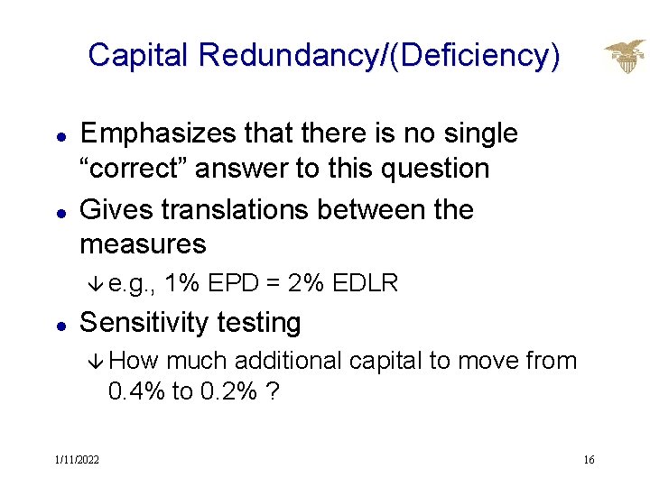 Capital Redundancy/(Deficiency) l l Emphasizes that there is no single “correct” answer to this