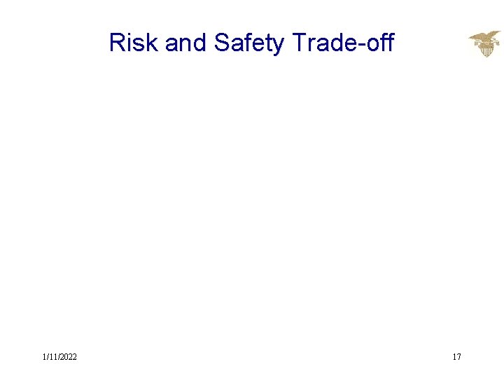 Risk and Safety Trade-off 1/11/2022 17 