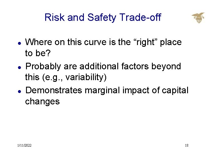 Risk and Safety Trade-off l l l Where on this curve is the “right”