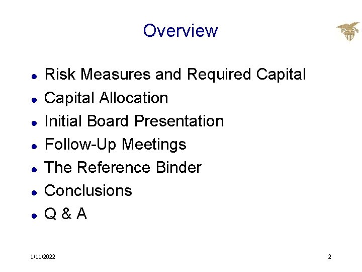 Overview l l l l Risk Measures and Required Capital Allocation Initial Board Presentation