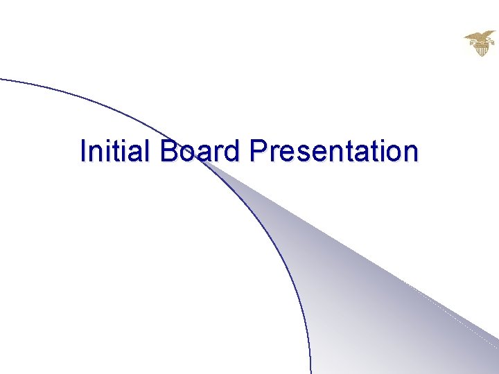 Initial Board Presentation 