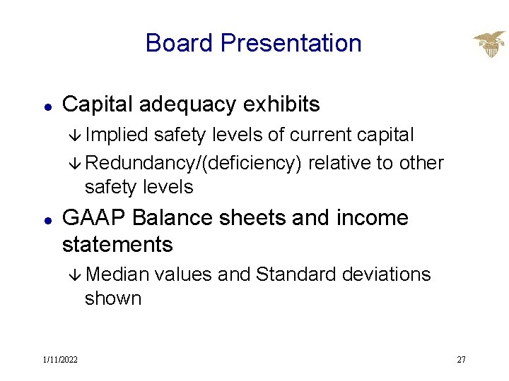 Board Presentation l Capital adequacy exhibits â Implied safety levels of current capital â