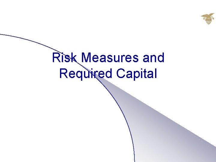 Risk Measures and Required Capital 