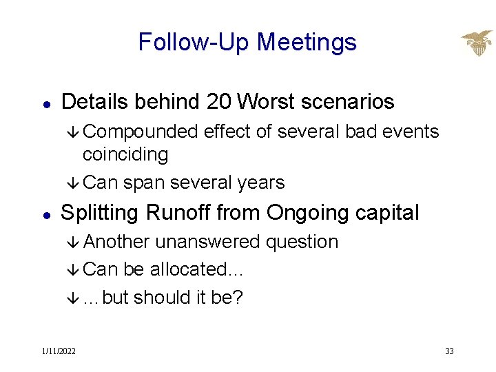 Follow-Up Meetings l Details behind 20 Worst scenarios â Compounded effect of several bad