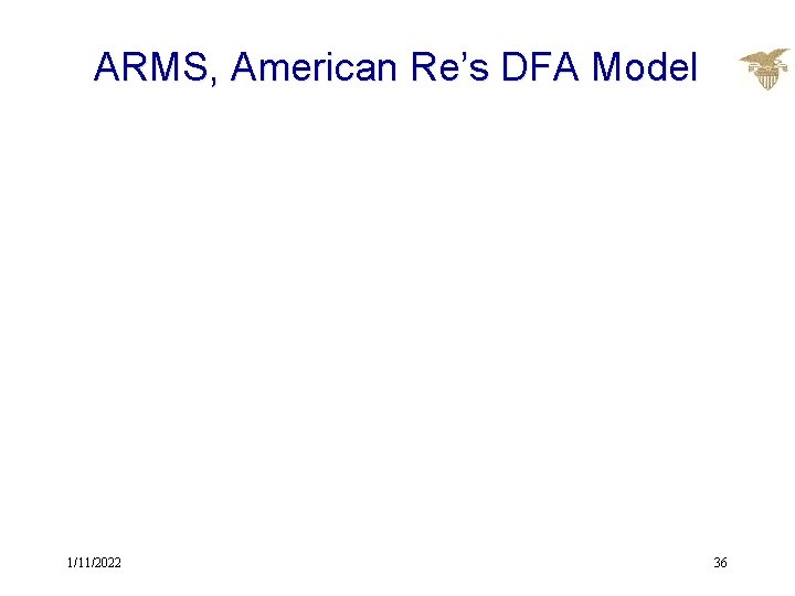 ARMS, American Re’s DFA Model 1/11/2022 36 
