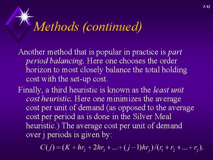 7 -12 Methods (continued) Another method that is popular in practice is part period