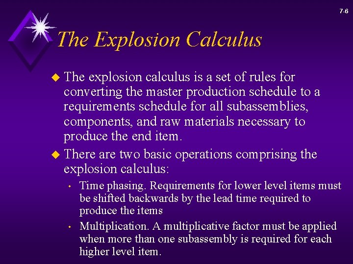7 -6 The Explosion Calculus u The explosion calculus is a set of rules