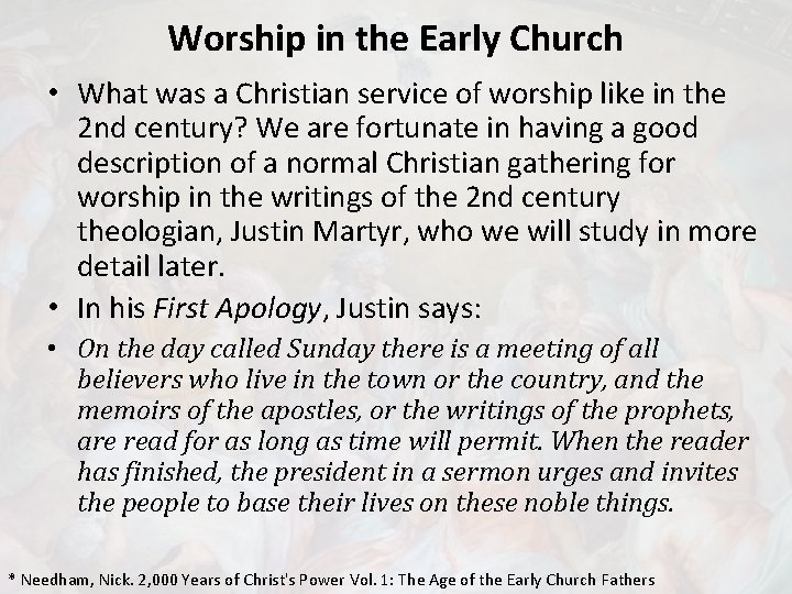 Worship in the Early Church • What was a Christian service of worship like