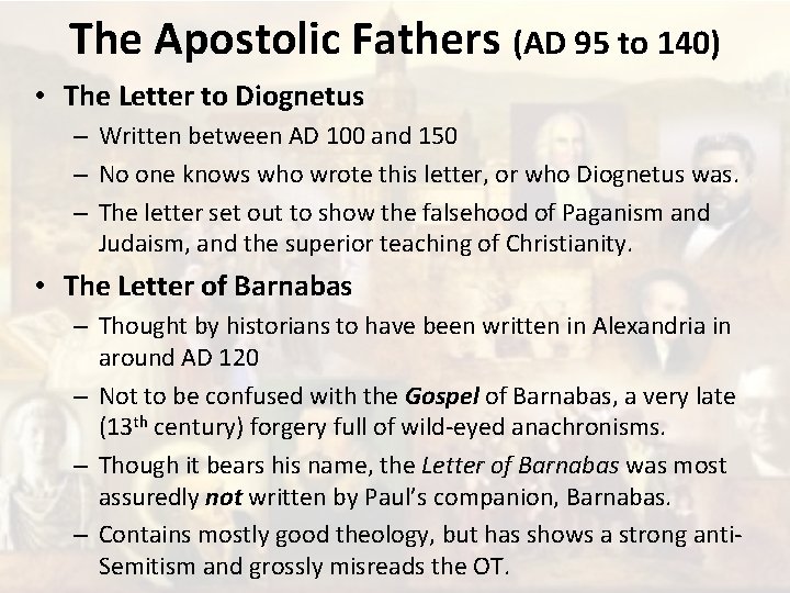 The Apostolic Fathers (AD 95 to 140) • The Letter to Diognetus – Written