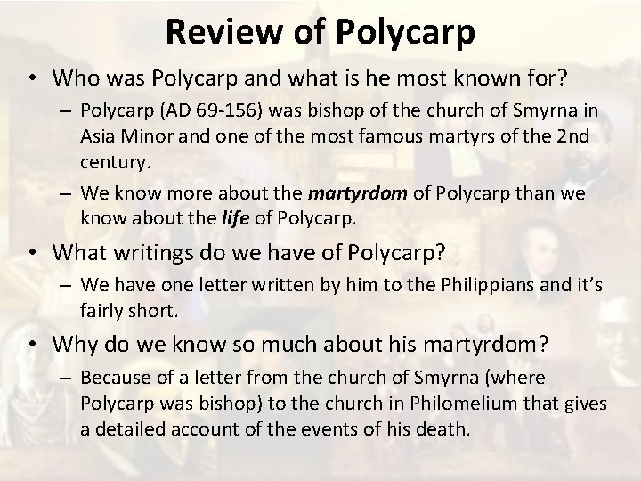 Review of Polycarp • Who was Polycarp and what is he most known for?