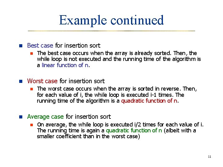 Example continued n Best case for insertion sort n The best case occurs when