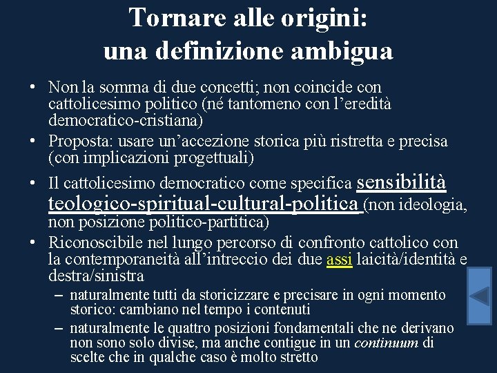 Tornare alle origini: una definizione ambigua • Non la somma di due concetti; non