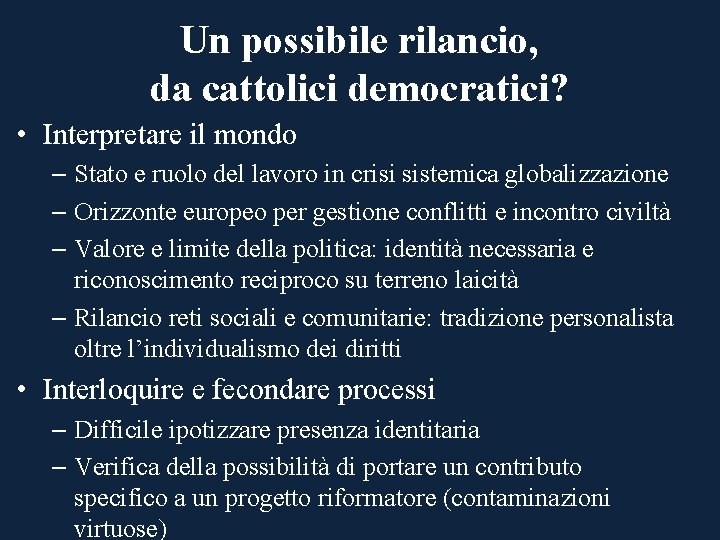 Un possibile rilancio, da cattolici democratici? • Interpretare il mondo – Stato e ruolo
