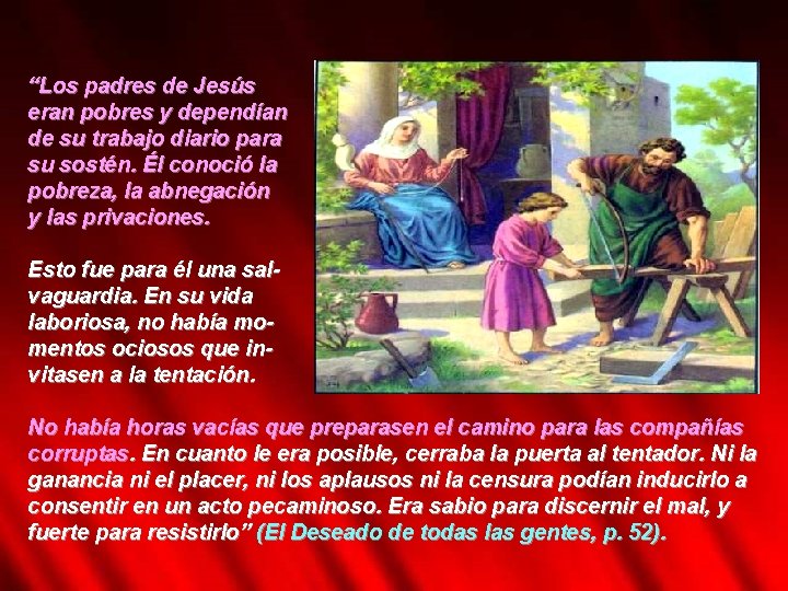 “Los padres de Jesús eran pobres y dependían de su trabajo diario para su