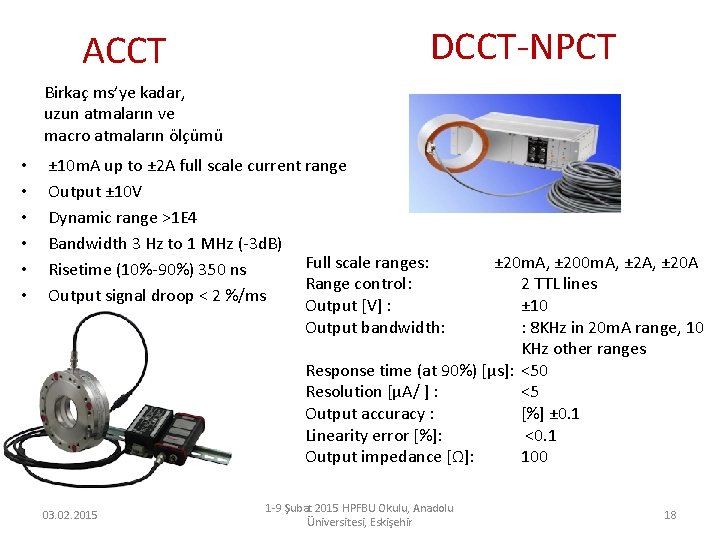 ACCT DCCT-NPCT Birkaç ms’ye kadar, uzun atmaların ve macro atmaların ölçümü • • •